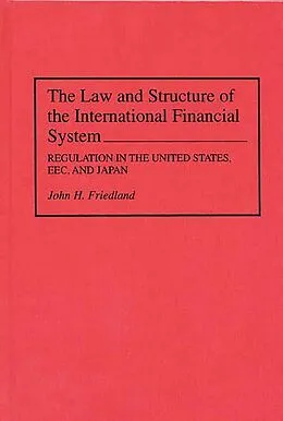 PDF The Law and Structure of the International Financial System von John H. Friedland