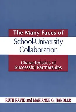 E-Book (pdf) The Many Faces of SchoolUniversity Collaboration von Ruth Ravid, Marianne G. Handler