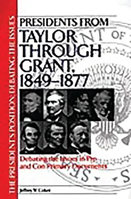 E-Book (pdf) Presidents from Taylor through Grant, 1849-1877 von Jeffrey W. Coker