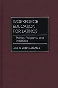 E-Book (pdf) Workforce Education for Latinos von Ana G. Huerta-Macías