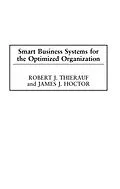 PDF Smart Business Systems for the Optimized Organization von Robert J. Thierauf, James J. Hoctor