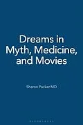 E-Book (pdf) Dreams in Myth, Medicine, and Movies von Sharon Packer Md