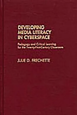 PDF Developing Media Literacy in Cyberspace von Julie D. Frechette