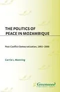 E-Book (pdf) The Politics of Peace in Mozambique von Carrie Manning