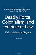 E-Book (pdf) Deadly Force, Colonialism, and the Rule of Law von Joan Mars