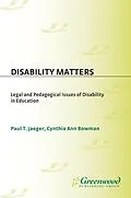E-Book (pdf) Disability Matters von Paul T. Jaeger, Cynthia Ann Bowman