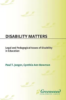 E-Book (pdf) Disability Matters von Paul T. Jaeger, Cynthia Ann Bowman