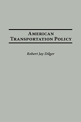 E-Book (pdf) American Transportation Policy von Robert J. Dilger