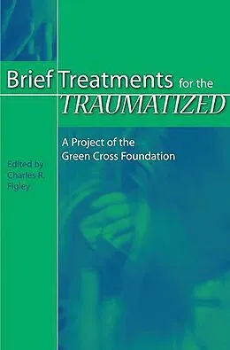 PDF Brief Treatments for the Traumatized von Charles R. Figley