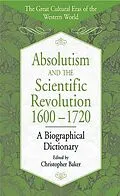 E-Book (pdf) Absolutism and the Scientific Revolution, 1600-1720 von Christopher Baker