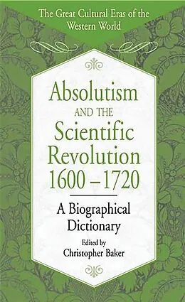 E-Book (pdf) Absolutism and the Scientific Revolution, 1600-1720 von Christopher Baker