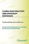E-Book (pdf) Globalizing Practices and University Responses von Jan Currie, Richard Deangelis, Harry Deboer