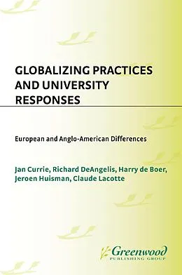 E-Book (pdf) Globalizing Practices and University Responses von Jan Currie, Richard Deangelis, Harry Deboer