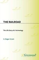 eBook (pdf) Railroad: The Life Story of a Technology de H. Roger Grant