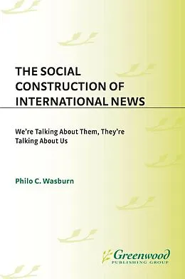 PDF The Social Construction of International News von Philo C. Wasburn