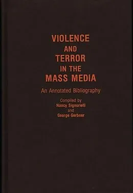 E-Book (pdf) Violence and Terror in the Mass Media von Gerbner George Gerbner, Signorielli Nancy Signorielli