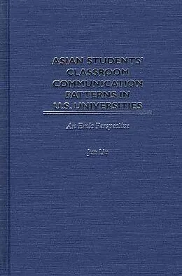 E-Book (pdf) Asian Students' Classroom Communication Patterns in U.S. Universities von Jun Liu