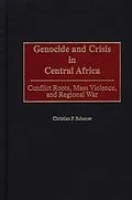 E-Book (pdf) Genocide and Crisis in Central Africa von Christian P. Scherrer