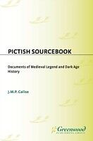 E-Book (pdf) Pictish Sourcebook: Documents of Medieval Legend and Dark Age History von J.M.P. Calise