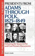 E-Book (pdf) Presidents from Adams through Polk, 1825-1849 von David A. Smith