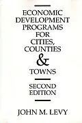 E-Book (pdf) Economic Development Programs for Cities, Counties and Towns von John M. Levy