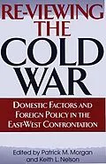 E-Book (pdf) Re-Viewing the Cold War von Patrick M. Morgan, Keith Nelson