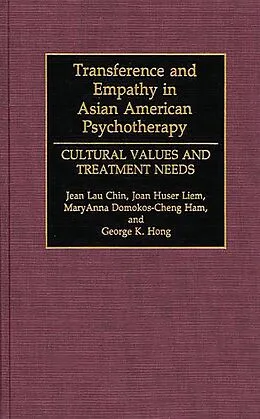 E-Book (pdf) Transference and Empathy in Asian American Psychotherapy von Jean Lau Chin, Joan Huser Liem, Maryanna Domokos-Cheng Ham