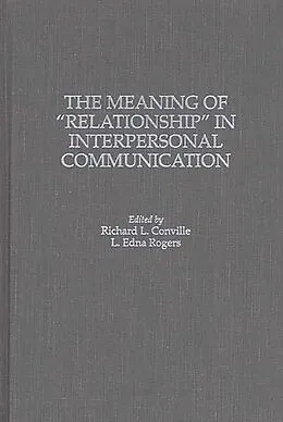 E-Book (pdf) The Meaning of Relationship in Interpersonal Communication von Richard L. Conville, L. Edna Rogers