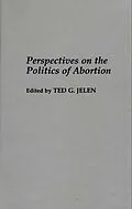 E-Book (pdf) Perspectives on the Politics of Abortion von Ted G. Jelen