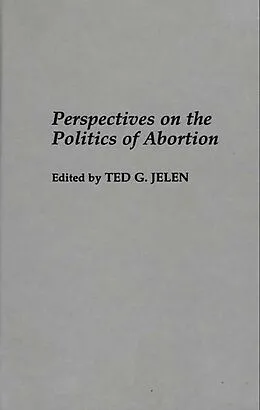 E-Book (pdf) Perspectives on the Politics of Abortion von Ted G. Jelen