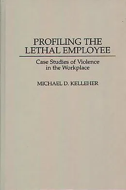 E-Book (pdf) Profiling the Lethal Employee von Michael D. Kelleher Ph. D.