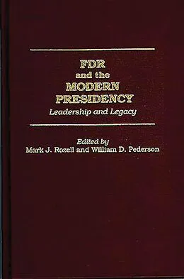 E-Book (pdf) FDR and the Modern Presidency von William D. Pederson, Mark J. Rozell