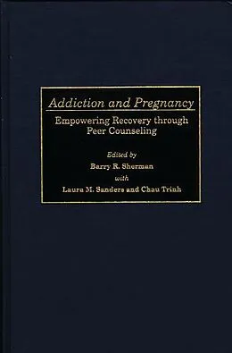 E-Book (pdf) Addiction and Pregnancy von Laura M. Sanders, Barry R. Sherman, Chau Trinh