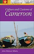 E-Book (pdf) Culture and Customs of Cameroon von John Mukum Mbaku Esq.