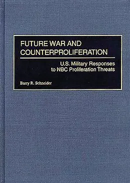 E-Book (pdf) Future War and Counterproliferation von Barry R. Schneider