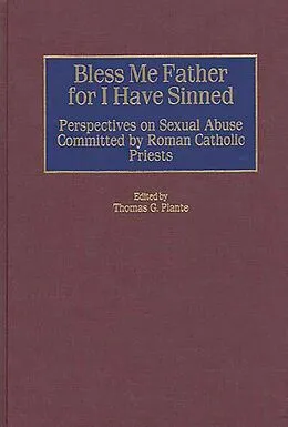 PDF Bless Me Father for I Have Sinned von Thomas G. Plante Ph. D.
