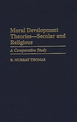 PDF Moral Development Theories -- Secular and Religious von R. Murray Thomas