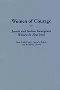 PDF Women of Courage von Rose Laub Coser, Laura S. Anker, Andrew Perrin