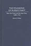 PDF The Founding of Russia's Navy von Edward Phillips