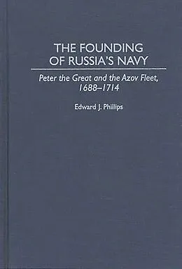 PDF The Founding of Russia's Navy von Edward Phillips