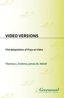 E-Book (pdf) Video Versions: Film Adaptations of Plays on Video von Thomas L. Erskine, James M. Welsh