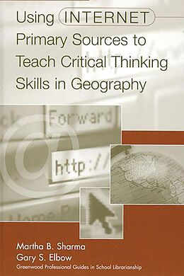 eBook (pdf) Using Internet Primary Sources to Teach Critical Thinking Skills in Geography de Gary S. Elbow, Martha B. Sharma