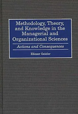PDF Methodology, Theory, and Knowledge in the Managerial and Organizational Sciences von Eliezer Geisler