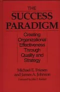 E-Book (pdf) The Success Paradigm von Michael E. Friesen, James A. Johnson