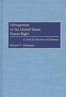 E-Book (pdf) Infringement of the United States Patent Right von Richard T. Holzmann