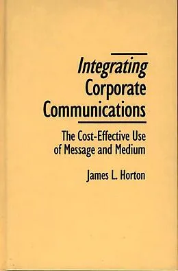 PDF Integrating Corporate Communications von James L. Horton