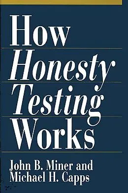 E-Book (pdf) How Honesty Testing Works von Michael H. Capps, John Miner