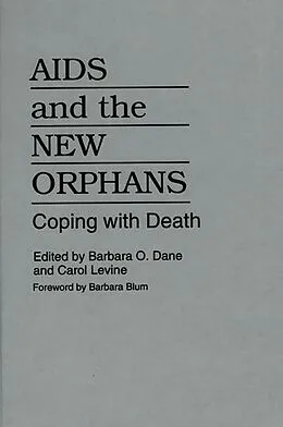 E-Book (pdf) AIDS and the New Orphans von Barbara O. Dane, Carol Levine