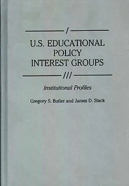 E-Book (pdf) U.S. Educational Policy Interest Groups von Butler Gregory S. Butler, Slack James D. Slack