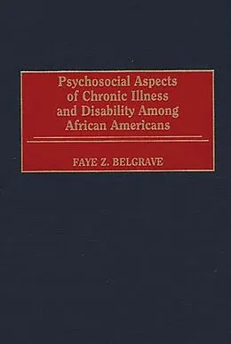 E-Book (pdf) Psychosocial Aspects of Chronic Illness and Disability Among African Americans von Faye Z. Belgrave